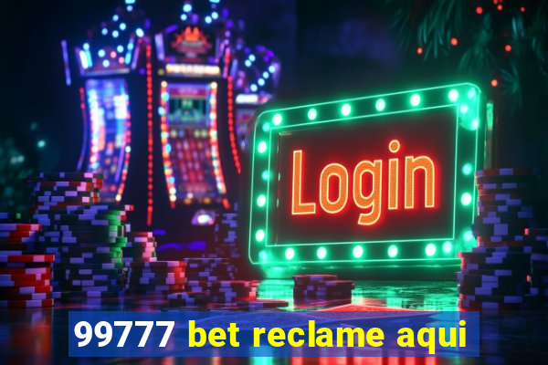 99777 bet reclame aqui